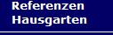   Referenzen
  Hausgarten