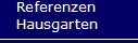   Referenzen
  Hausgarten