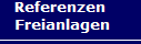   Referenzen 
  Freianlagen  